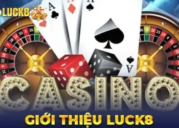 Giới thiệu các sảnh game Luck8