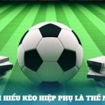 Tìm hiểu kèo hiệp phụ cùng Fun88