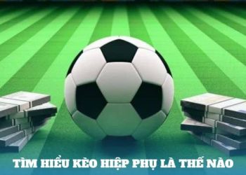 Tìm hiểu kèo hiệp phụ cùng Fun88