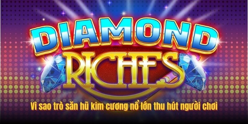 Mẹo chơi nổ hũ kim cương hoàng gia