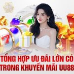 Tổng hợp khuyến mãi UU88