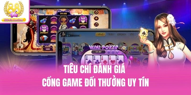 Đánh giá ưu điểm của cổng game bài đổi thưởng