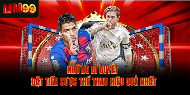 Những bí quyết đặt tiền cược thể thao hiệu quả nhất